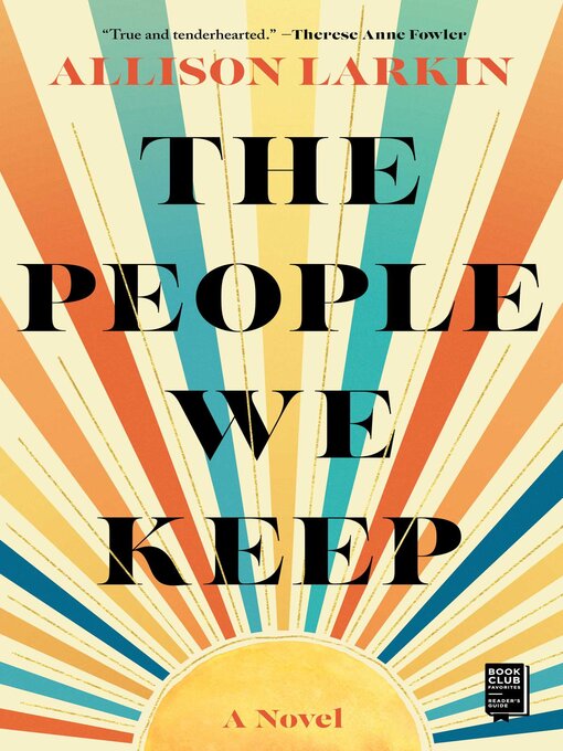Title details for The People We Keep by Allison Larkin - Available